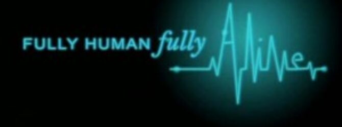 Becoming Fully Human