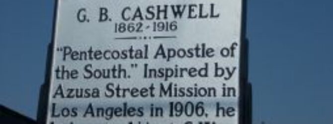 Pentecostal Apostle to the South GB Cashwell and the Dunn, North Carolina Revival of 1906