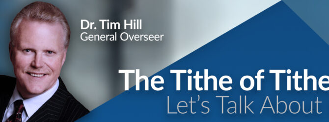 The Tithe of Tithes: A Special Memorandum from Dr. Tim Hill,  Church of God