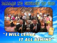 “I WILL LEAVE IT ALL BEHIND” ~ Dallas NC Church of God ~ Camp Meeting