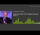 Learning From the Prayers of Jesus – Part 3