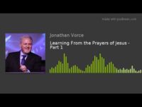 Learning From the Prayers of Jesus – Part 1