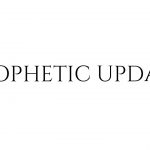 Prophetic Update