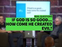 IF GOD IS SO GOOD…HOW COME HE CREATED EVIL” II Dr. Jonathan Vorce