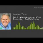 Part 1 – Winning the Lost of this Generation – Real Talk Series