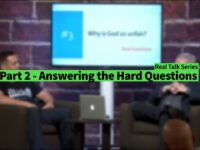 Part 2 – “Answering the Hard Questions” – Real Talk Series