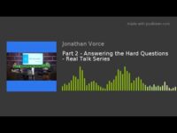 Part 2 – Answering the Hard Questions – Real Talk Series
