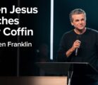 When Jesus Touches Your Coffin | Jentezen Franklin