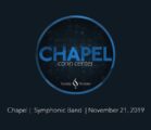 Chapel with Symphonic Band