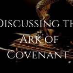 Discussing the Ark of Covenant