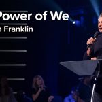 The Power of We | Jentezen Franklin