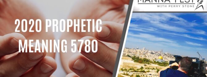 2020 Prophetic Meaning 5780 | Episode 1000