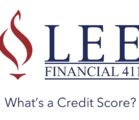 Lee Financial 411   Episode 14 – What’s a Credit Score?