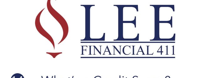 Lee Financial 411   Episode 14 – What’s a Credit Score?