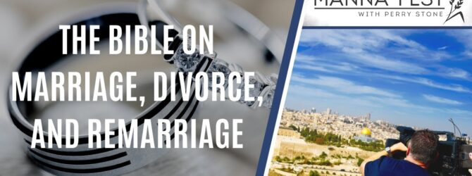 THE BIBLE ON MARRIAGE, DIVORCE, AND REMARRIAGE