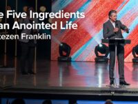 The Five Ingredients of an Anointed Life | Jentezen Franklin
