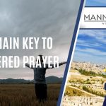 The Main Key to Answered Prayer | Episode 1002