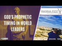 GOD’S PROPHETIC TIMING IN WORLD LEADERS | EPISODE 1005