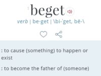 Tô beget or begotten:. Jesus was brought into existence by…