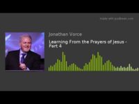 Learning From the Prayers of Jesus – Part 4