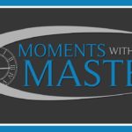 Moments With the Master Jan 27th