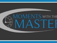 Moments With the Master Jan 27th