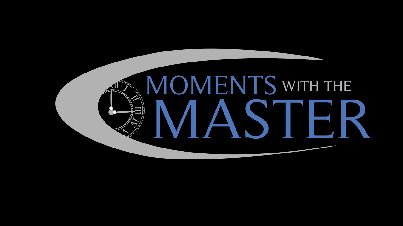 Part 10 — Two Great Commandments — Moments With the Master