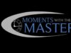 Part 3 — The Greatest Commandments — Moments With the Master