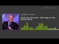 Restoring Harmony – Marriage on the Rocks Part 6