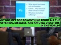 WHY DOES GOD LET SUFFERING, DISEASES, AND NATURAL DISASTERS IN THE WORLD? II Dr. Jonathan Vorce