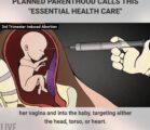 Insane! Planned Parenthood calls this “essential health care.” Even during…