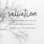 Neither is there salvation in any other: for there is…