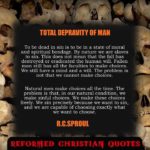 Total Depravity concept is being neutralized. That’s good news….