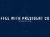 LIVE – COFFEE WITH PRESIDENT CONN