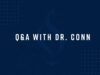 Q&A with Dr. Conn