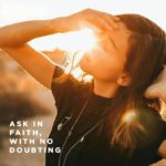 But let him ask in faith, with no doubting, for…