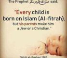 Muslims. Do you actually believe this?? Every child is born…