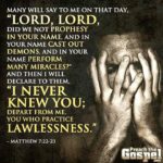 Matt. 7:21-23 21 “Not everyone who calls me Lord will…