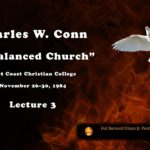 Charles W. Conn on “A Balanced Church”—Lecture 3
