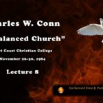 Charles W. Conn on “A Balanced Church”—Lecture 8