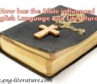 How has the Bible influenced English Language and Literature?