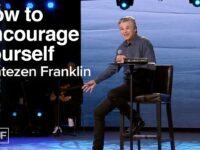 How to Encourage Yourself | Jentezen Franklin