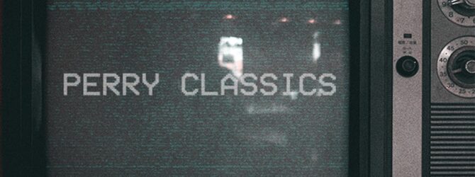 Perry Classics | The Eleventh Hour Generation