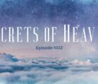 Secrets of Heaven | Episode 1022
