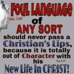 Eph. 4:29 29 When you talk, don’t say anything bad….