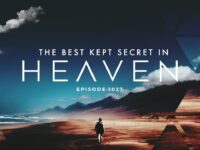 Heaven’s Best Kept Secret | Episode 1027