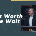 It’s Worth The Wait | Kelvin Page