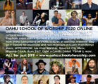 OAHU SCHOOL OF WORSHIP 2020 ONLINE