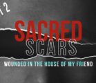 Perry Classics | Sacred Scars: Wounded in the House of my Friend Part 2