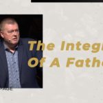 The Integrity Of A Father | Kelvin Page